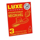 Презервативы с клубничным ароматом  Красноголовый мексиканец  - 3 шт. - Luxe - купить с доставкой в Сыктывкаре