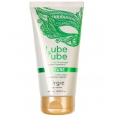 Интимный гель на водной основе Lube Tube Nature - 150 мл. - ORGIE - купить с доставкой в Сыктывкаре