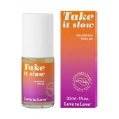 Пролонгирующий гель для мужчин Take It Slow - 30 мл. - Love to Love - купить с доставкой в Сыктывкаре