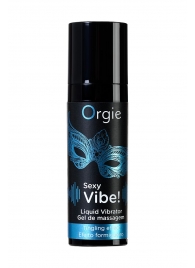 Гель для массажа ORGIE Sexy Vibe Liquid Vibrator с эффектом вибрации - 15 мл. - ORGIE - купить с доставкой в Сыктывкаре