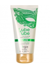 Интимный гель на водной основе Lube Tube Nature - 150 мл. - ORGIE - купить с доставкой в Сыктывкаре