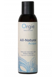 Интимный гель на водной основе Orgie All-Natural Acqua - 150 мл. - ORGIE - купить с доставкой в Сыктывкаре