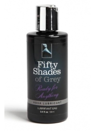 Лубрикант на водной основе Ready for Anything Aqua Lubricant - 100 мл. - Fifty Shades of Grey - купить с доставкой в Сыктывкаре